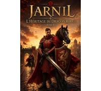 Jarnil : L’Héritage du Dragon Rouge - Tome 1