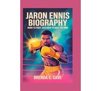 JARON ENNIS BIOGRAPHY: Born To Fight, Destined To Rule The Ring