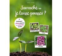 J'arrache ou je laisse pousser