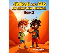 Jarrah and Gus, The Secret Cave Paintings. Book 2