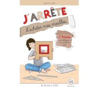 J'arrete d'acheter mes meubles: 21 jours pour fabriquer son meuble en carton