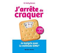 J'arrête de craquer: Je maigris avec la méthode SiMa