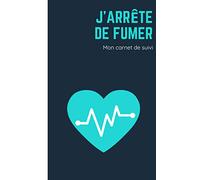 J'arrête de fumer mon carnet de suivi: Carnet d’arrêt du tabac à remplir pendant 90 jours - 94 pages - Petit format 12.7 x 20.3 cm.
