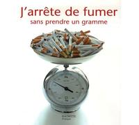 J'arrête De Fumer Sans Prendre Un Gramme
