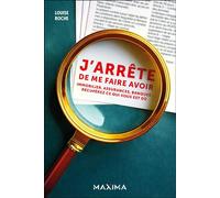 J'arrête de me faire avoir ! Immobilier, assurances, banques : récupérez ce qui vous est dû - LOUISE ROCHE - Maxima - broché - Etude