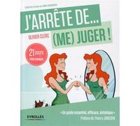 J'arrête de (me) juger ! 21 jours pour réapprendre à (s')aimer ! - Olivier Clerc - Eyrolles - broché - Guide