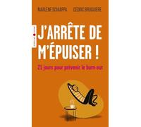 J'arrête de m'épuiser !: 21 jours pour prévenir le burn-out