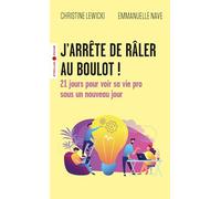 J'arrête de râler au boulot ! 21 jours pour voir sa vie pro sous un nouveau jour - Christine Lewicki - Eyrolles - Poche - Etude
