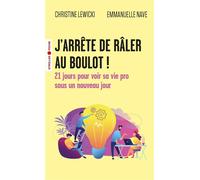 J'arrête de râler au boulot ! 21 jours pour voir sa vie pro sous un nouveau jour - Christine Lewicki - Eyrolles - Poche - Etude