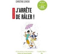 J'arrête de râler !: 21 jours pour reprendre votre vie en main