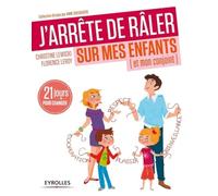 J'arrête de râler sur mes enfants, et mon conjoint : 21 jours pour changer