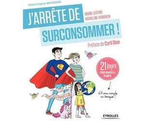 J'arrête de surconsommer ! Marie Duboin (Auteur), Herveline Giraudeau (Auteur)