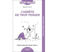 J'arrête De Trop Penser