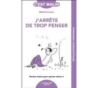 J'arrête de trop penser, c'est malin - NE 15 ans Béatrice Lorant (Auteur)