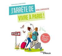 Muriel Ighmouracène – J'arrête de vivre à Paris ! – 21 semaines pour enfin quitter la capitale