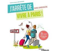 J'arrête de vivre à Paris ! Muriel Ighmouracène (Auteur)