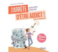J'arrête d'être addict ! (grâce à l'autohypnose): 21 jours pour changer.