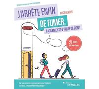Alice Denoize – J'arrête enfin de fumer, facilement et pour de bon ! – 21 jours pour avoir le déclic