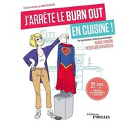 J'arrête le burn out en cuisine ! 21 jours pour killer cette charge mentale et bien au-delà - Marie Duboin - Eyrolles - broché - Guide