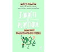 J'arrête le plastique: Le livre coach de votre transition zéro plastique