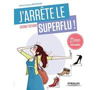 J'arrête le superflu! 21 jours pour changer
