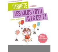 J'arrête les kilos yoyo avec l'EFT ! Carine Barco (Auteur), Alix Lefief-Delcourt (Auteur)