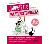 J'arrête les relations toxiques 21 jours pour créer des liens sains et harmonieux. - Marion Blique - Eyrolles - broché - Guide