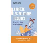 J'arrête les relations toxiques ! Créer des liens affectifs sains - Marion Blique - Eyrolles - Poche - Guide