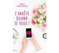 J'arrête quand je veux