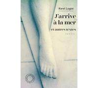 J'arrive à la mer: Suivi de Force d'inertie et Le sens de la visite