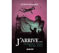 J'arrive… - Alexandre Josse - BLACK OUT - broché - Théâtre