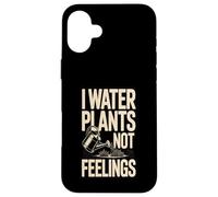 J'arrose Les Plantes, Je ne ressens Pas Un drôle de Jardinier Coque pour iPhone 16 Plus