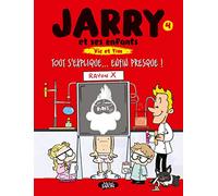 Jarry et ses enfants - Tome 4 Tout s'explique... Enfin presque ! (04)