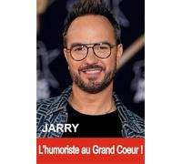 Jarry - L'humoriste au Grand Coeur !