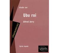 Jarry, Ubu roi Etude de texte - Sylvie Jopeck - Ellipses - broché - Etude