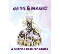 Jars & Magic: A coloring book for adults 52 coloring pages by DianaDellia