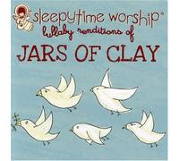 Jars of Clay - Sleepytime Worship: Jars of Clay Lullaby Rendition
