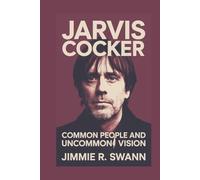 JARVIS COCKER: Common People and Uncommon Vision