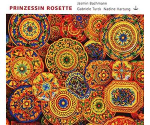 Jasmin Bachmann,Gabriele Turck,Nadine Hartung - Prinzessin Rosette