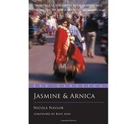 Jasmine and Arnica, Eye Classics Nicola Naylor (Auteur)