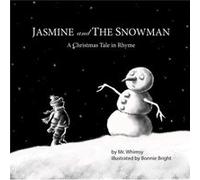 JASMINE and THE SNOWMAN by MR Whimsy MR Whimsy (Auteur)