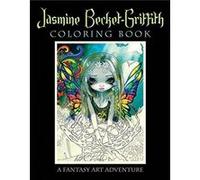 Jasmine BecketGriffith Coloring Book A Fantasy Art Adventure by Jasmine Becket Griffith Jasmine Becket Griffith (Auteur)
