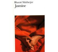 Bharati Mukherjee – Jasmine – Trad. Martine Bequié – Gallimard Poche