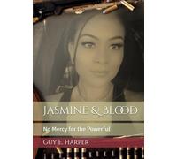 Jasmine & Blood: No Mercy for the Powerful
