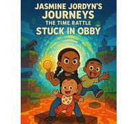 Jasmine Jordyn's Journeys: The Time Rattle (Stuck in Obby)