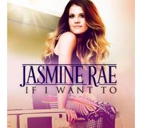Jasmine Rae - If I Want to [Import]