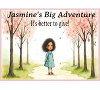 Jasmine's Big Adventure: It's better to give