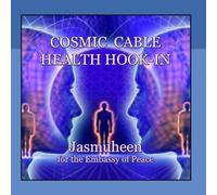 Jasmuheen - Cosmic Cable Health Hook-in Meditation
