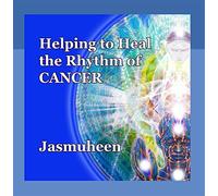 Jasmuheen - Helping to Heal the Rhythm of Cancer