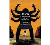 Jason à la conquête de la Toison d'or Isabelle Pandazopoulos (Auteur)